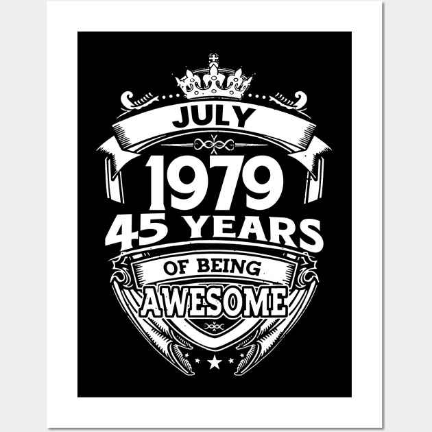 July 1979 45 Years Of Being Awesome 45th Birthday Wall Art by Bunzaji